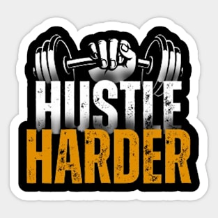 Hustle harder Sticker
